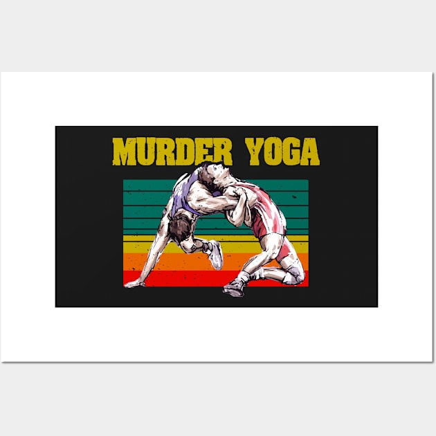 Murder Yoga - Jiu Jitsu - Wrestling Brazilian Wrestler Funny Wall Art by DressedForDuty